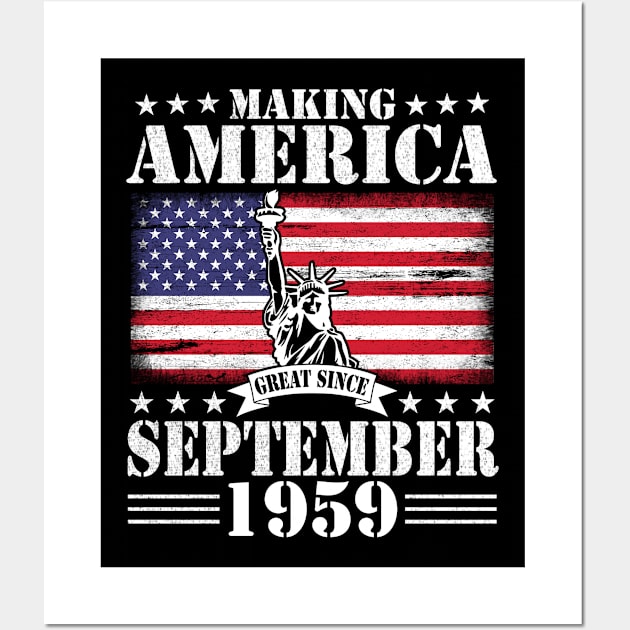 Happy Birthday To Me You Making America Great Since September 1959 61 Years Old Wall Art by DainaMotteut